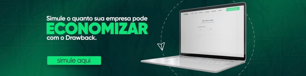 Simule o quanto sua empresa pode ECONOMIZAR com o Drawback.